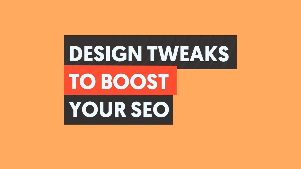 4 Design Tweaks That Can Boost Your SEO Traffic