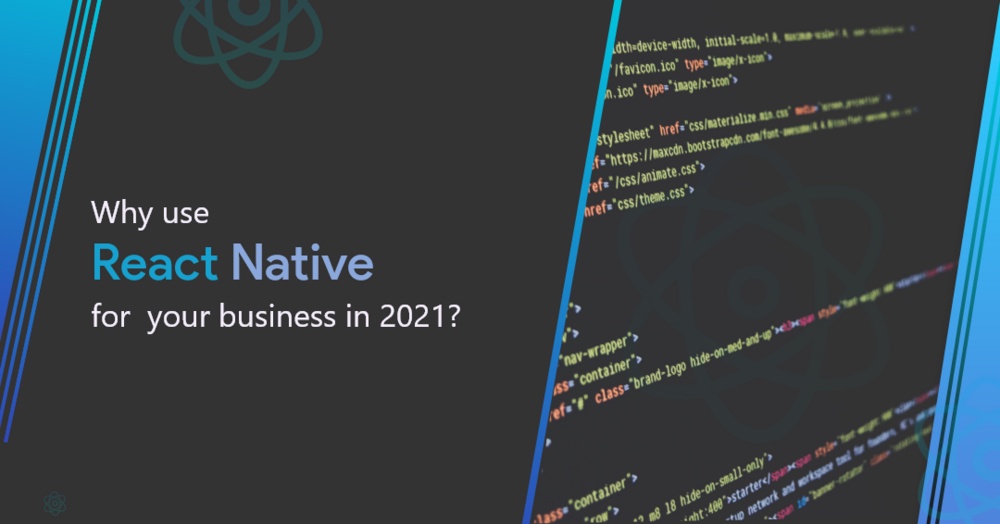 Why use React native for your Business in 2021?