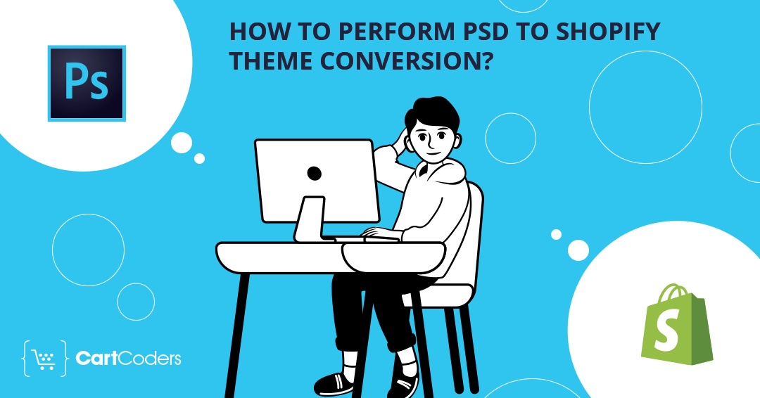 Convert PSD to Shopify Theme with an Ease - Cartcoders