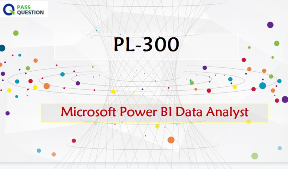 New PL-300 Practice Test Questions - Microsoft Power BI Data Analyst