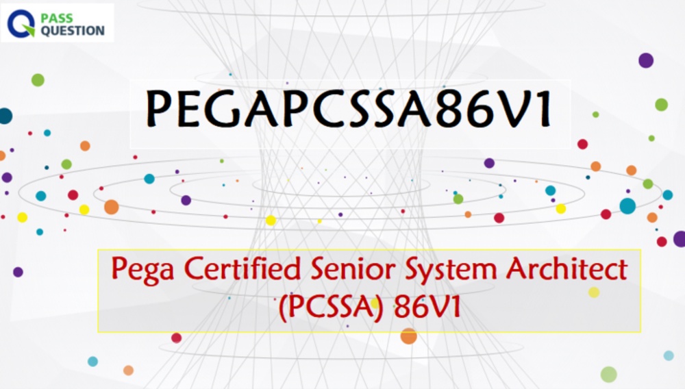 PCSSA Version 8.6 PEGAPCSSA86V1 Practice Test Questions