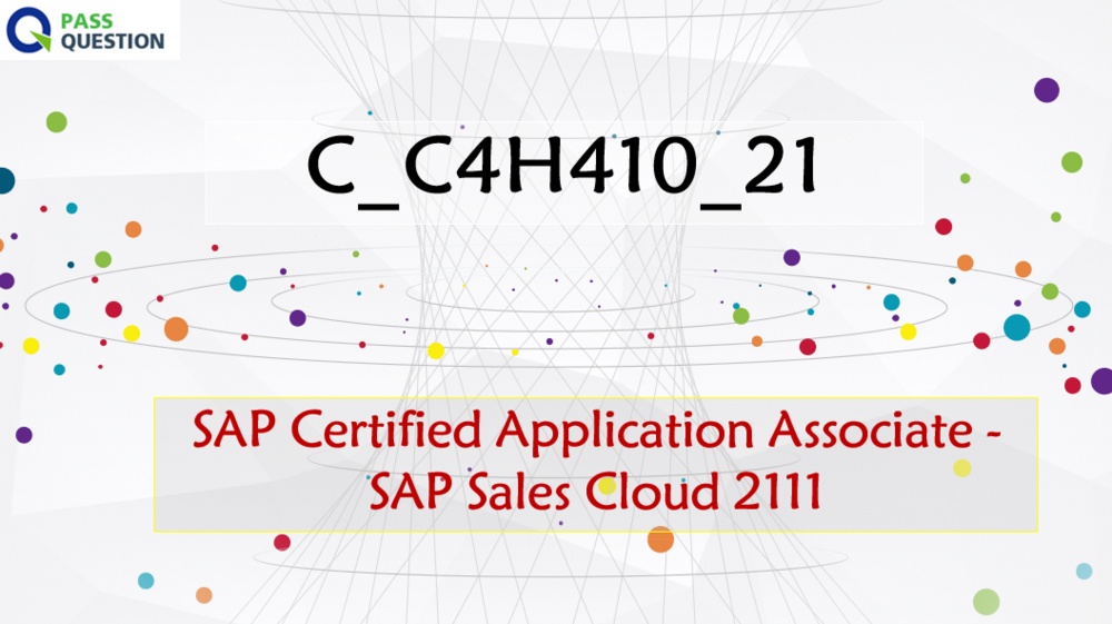SAP Sales Cloud 2111 C_C4H410_21 Questions and Answers