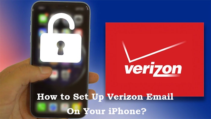 How to Set Up Verizon Email On Your iPhone?