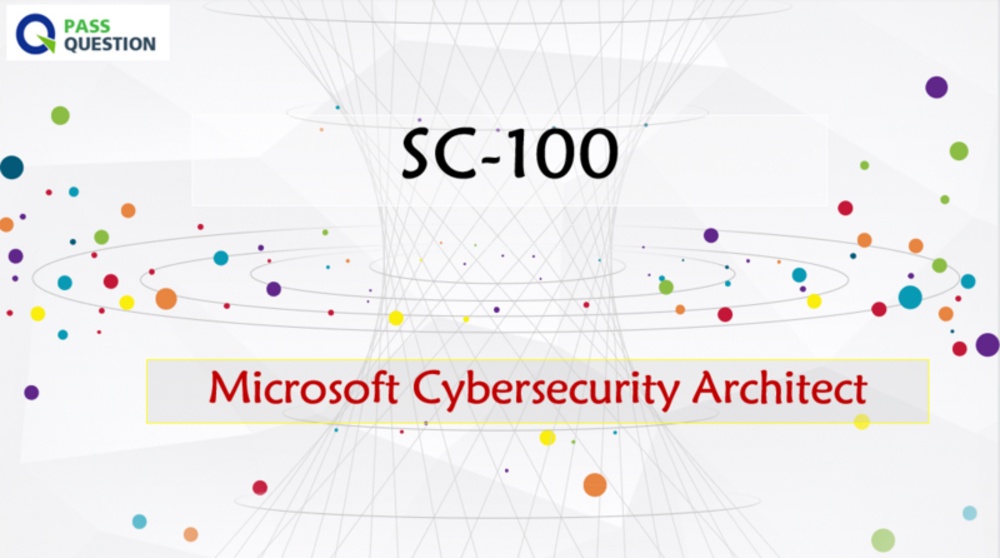 SC-100 Practice Test Questions - Microsoft Cybersecurity Architect