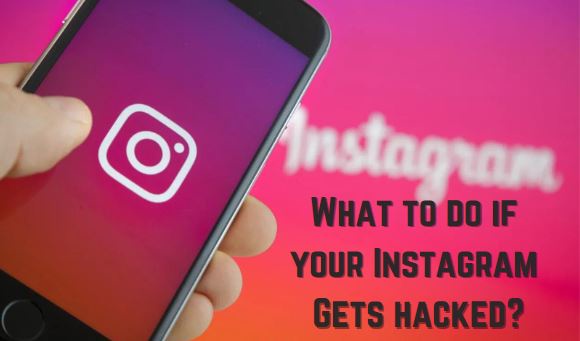 What To Do If Your Instagram Gets Hacked?