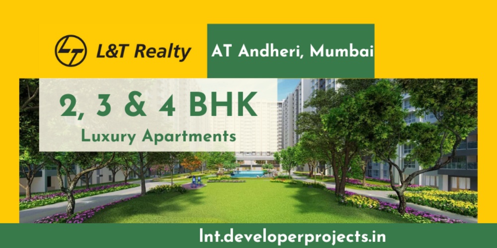 L&T Realty Andheri Mumbai - A Space Where Every Loved One Fits In