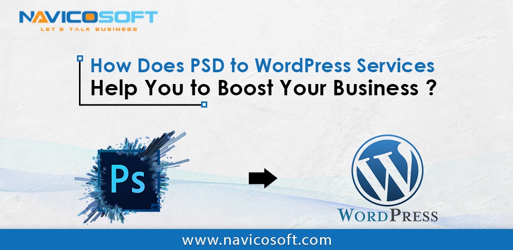 How does PSD to WordPress services help you to boost your business?