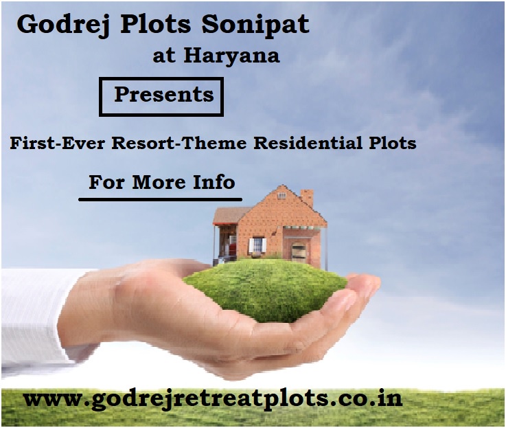 Godrej Plots Sector 33 Sonipat Haryana- A Unique Living Experience