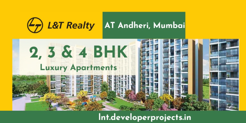 L&T Realty Andheri Mumbai - Be Welcomes by the Embrace of Opulence