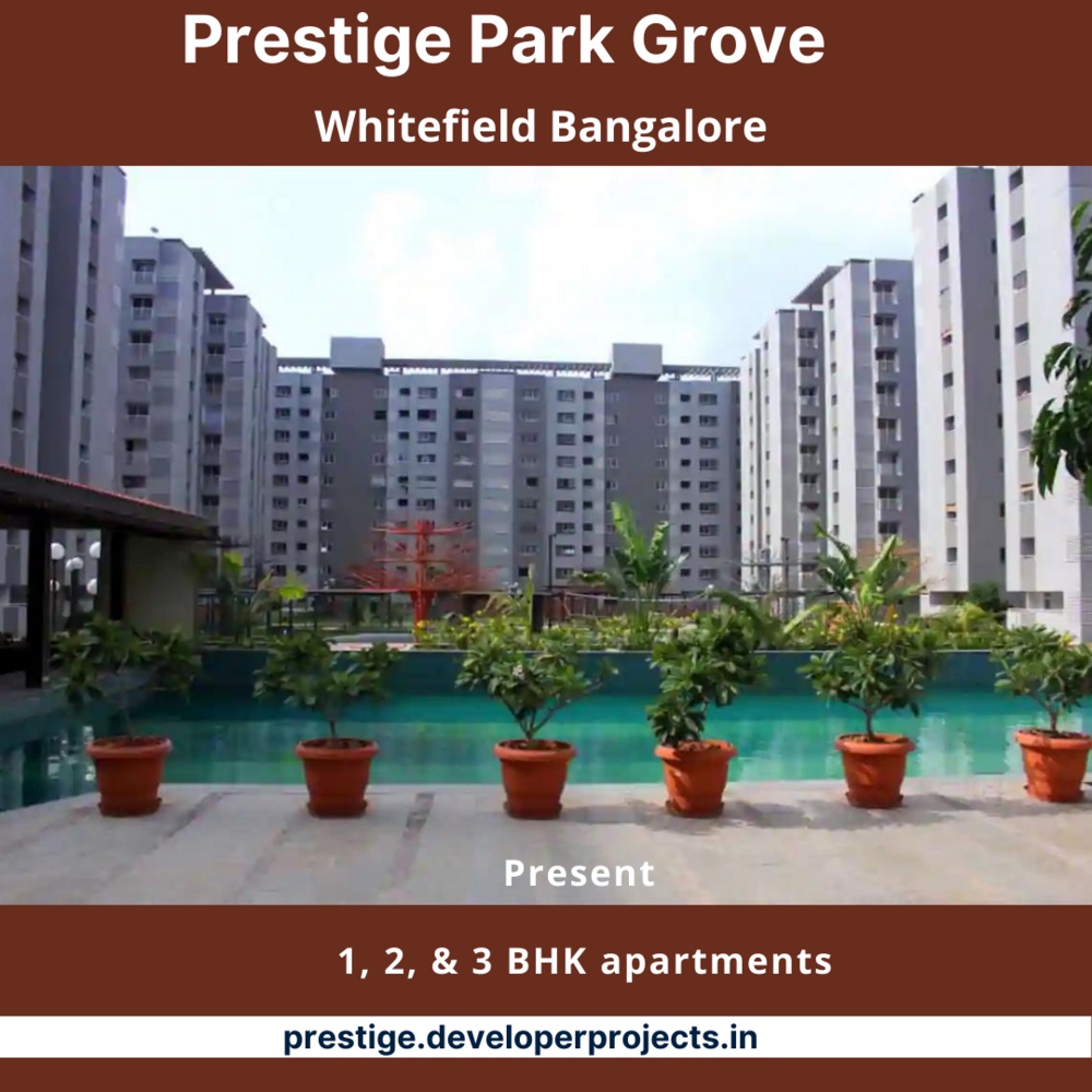 Prestige Park Grove Whitefield Bengaluru - Bringing It All Together