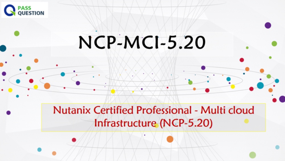 Nutanix Multicloud Infrastructure (NCP-MCI) 5.20 NCP-MCI-5.20 Real Questions