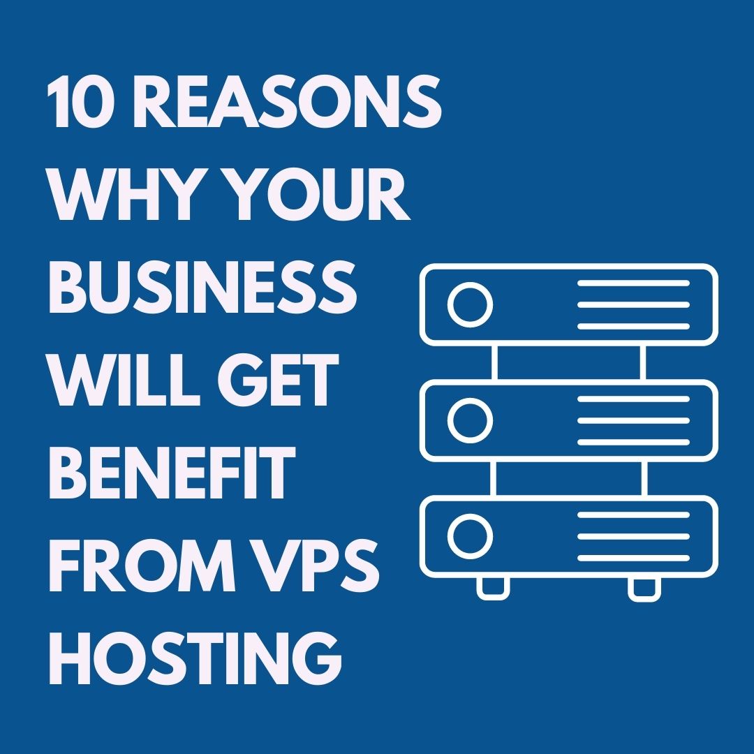 10 reasons why your business will benefit from VPS hosting