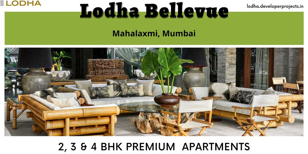Lodha Bellevue Mahalaxmi Mumbai - The Perfect Apartment You Will Experience.