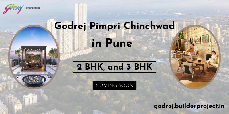 Godrej Pimpri Chinchwad Pune - Buy, Build, & Live a Luxurious Life