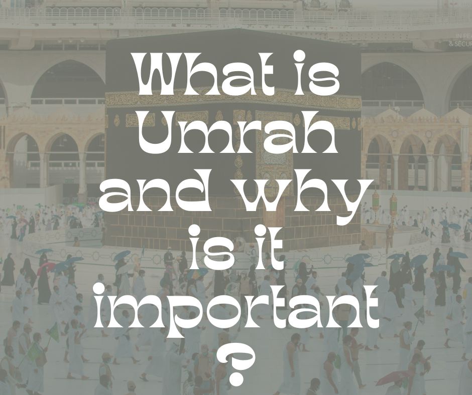 What is Umrah and why is it important?