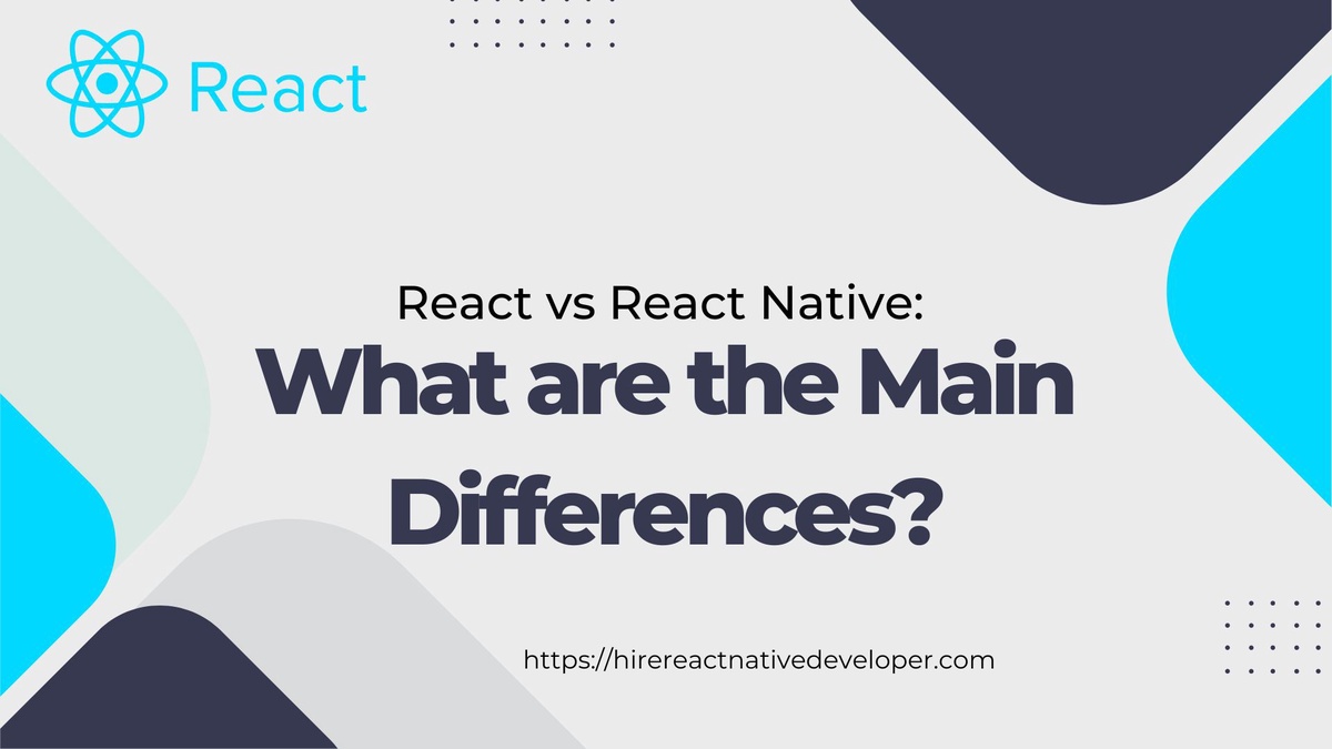 React vs React Native: What are the Main Differences?