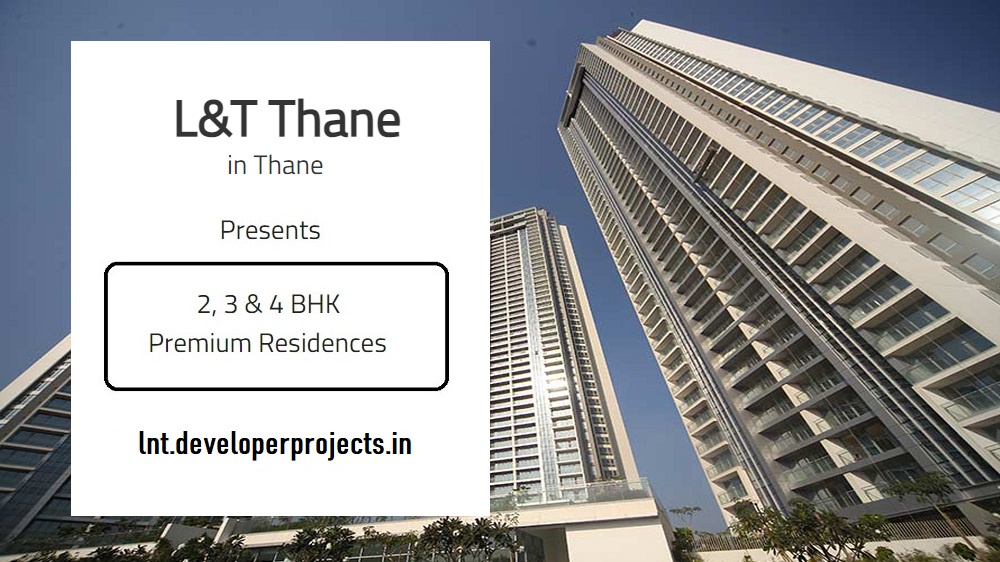 L&T Realty Thane - Homes Wrapped In Luxury