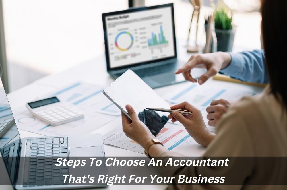 Steps To Choose An Accountant That's Right For Your Business