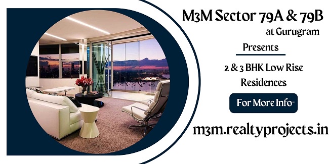 M3M Sector 79A & 79B Gurugram- Wonderful Abode That Houses Your Dreams