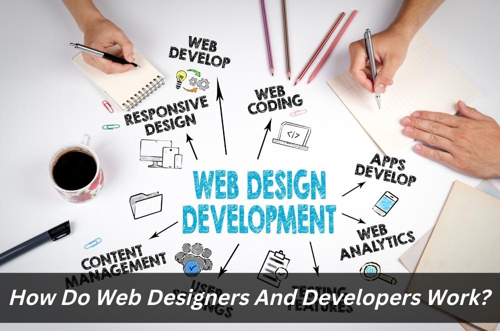 How Do Web Developers And Designers Work?