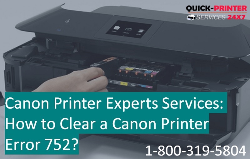 Canon Printer Experts Services 1-800-319-5804 How to Clear a Canon Printer Error 752?