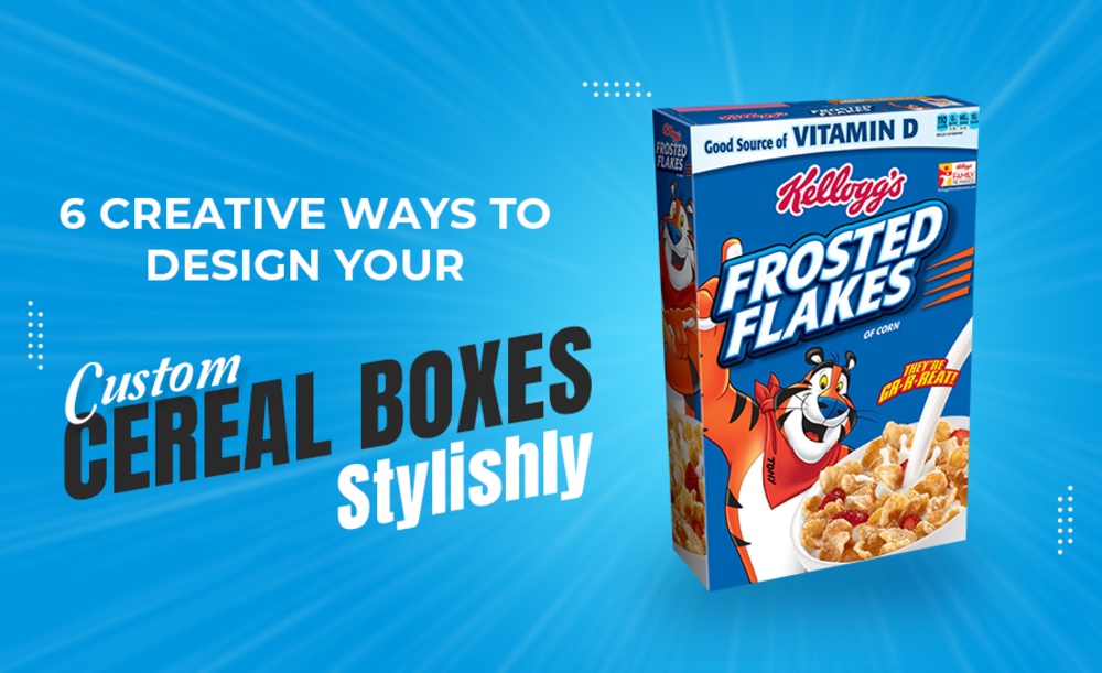6 Creative Ways to Design Your Custom Cereal Boxes Stylishly