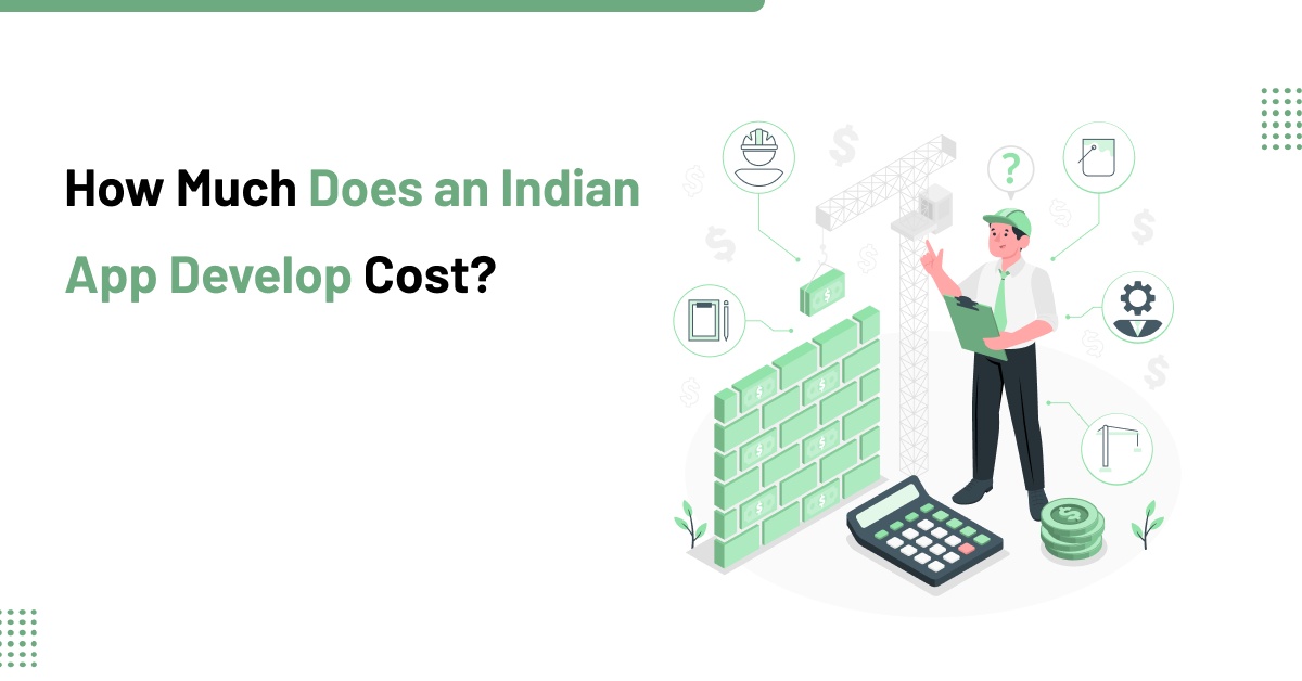 How Much Does an Indian App Develop Cost?
