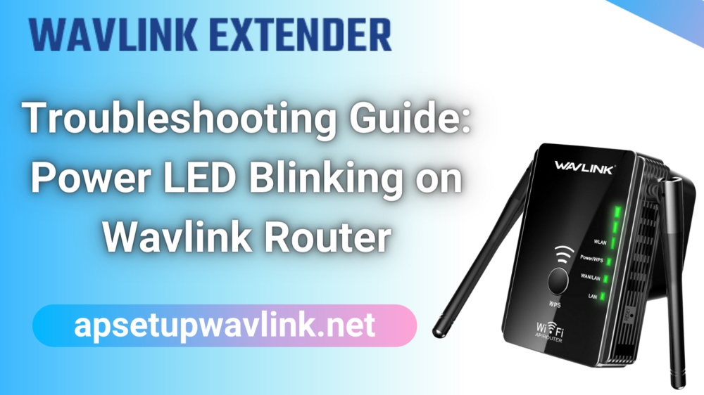 Troubleshooting Guide: Power LED Blinking on Wavlink Router