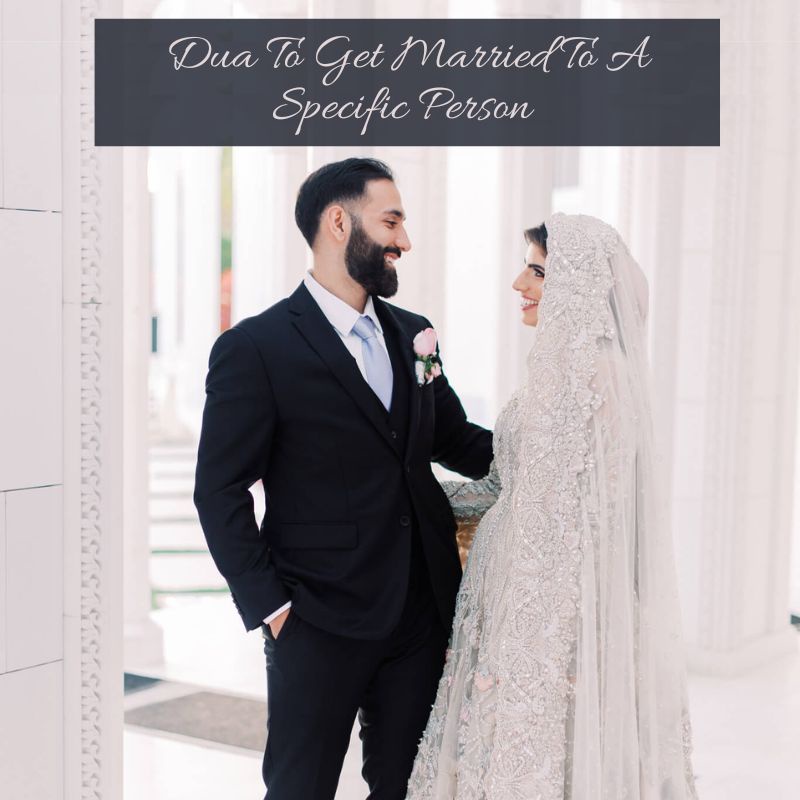 Dua To Get Married To A Specific Person in 3 Days