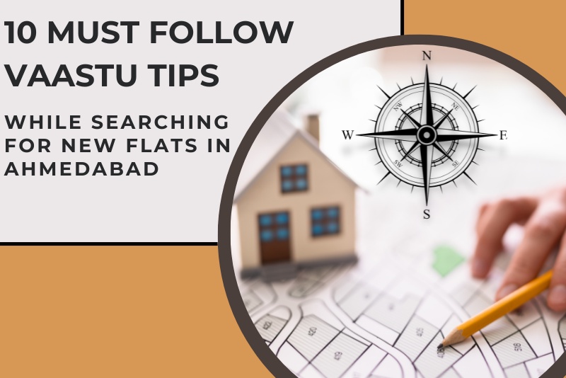 10 Must Follow Vaastu Tips While Searching for New Flats in Ahmedabad