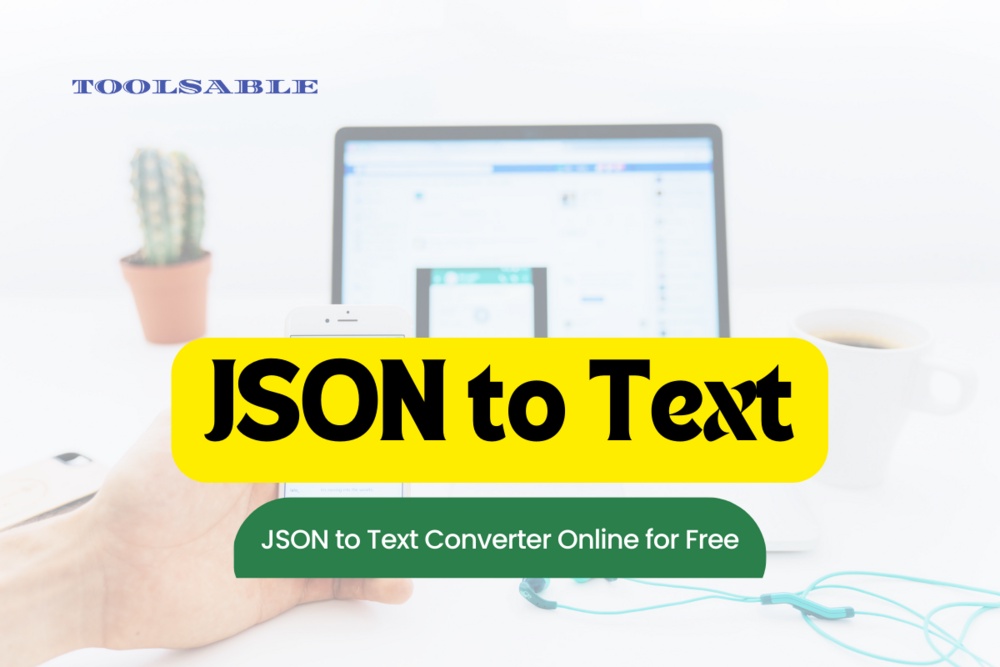 JSON to Text Converter Online for Free