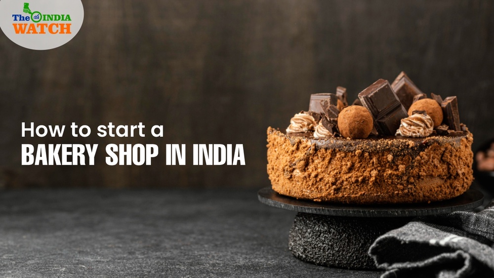 How to start a Bakery Shop in India
