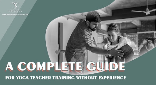 A Complete Guide For Yoga Teacher Training Without Experience