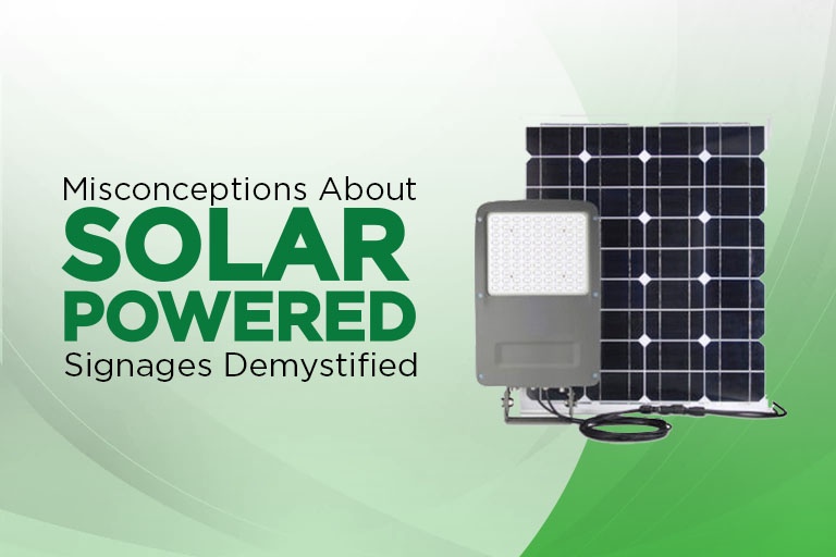 Misconceptions About Solar Powered Signages Demystified – Beyond