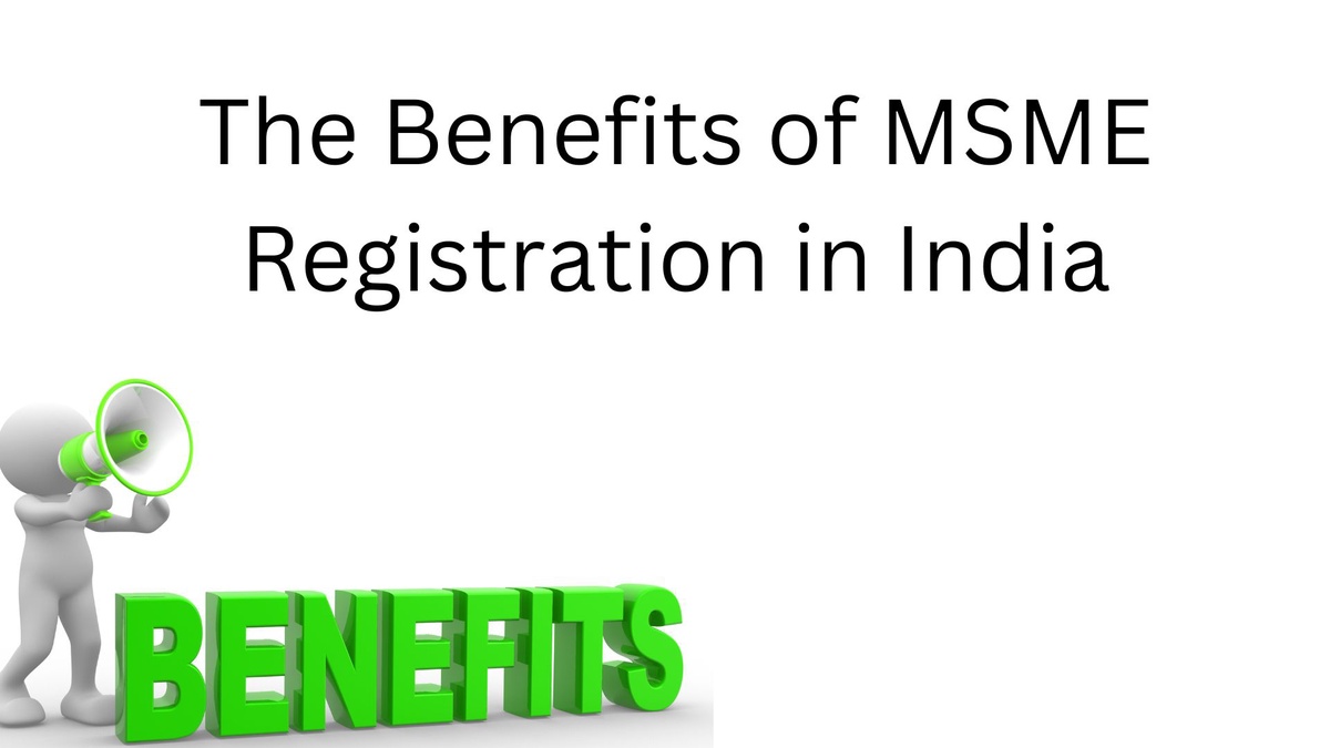 The Benefits of MSME Registration in India