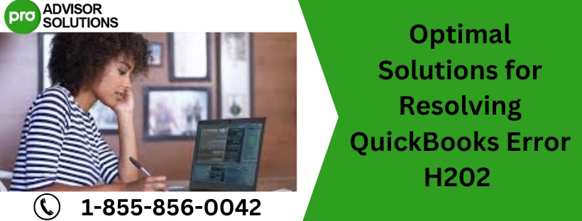 Optimal Solutions for Resolving QuickBooks Error H202