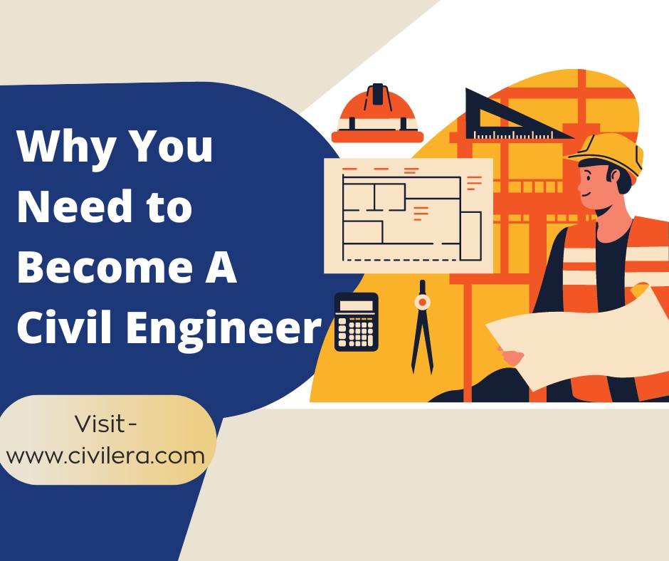 Why You Need to Become A Civil Engineer