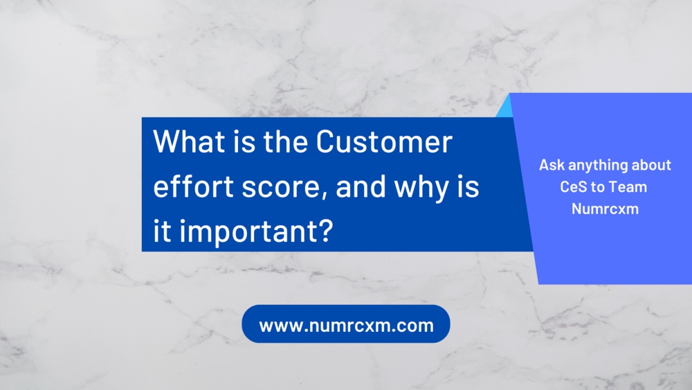 What is the Customer effort score, and why is it important