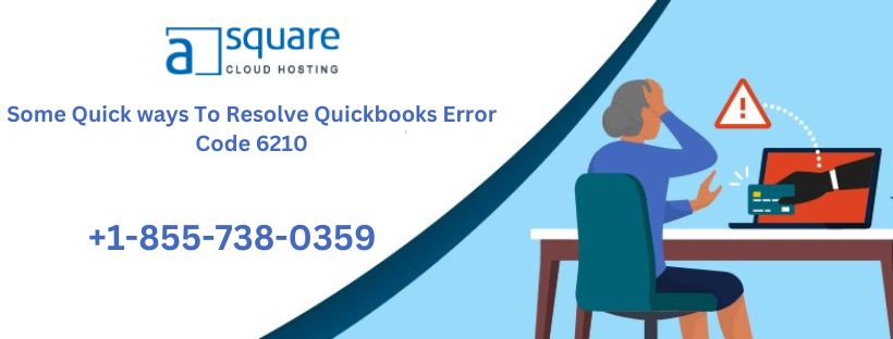 Some Quick ways To Resolve Quickbooks Error Code 6210