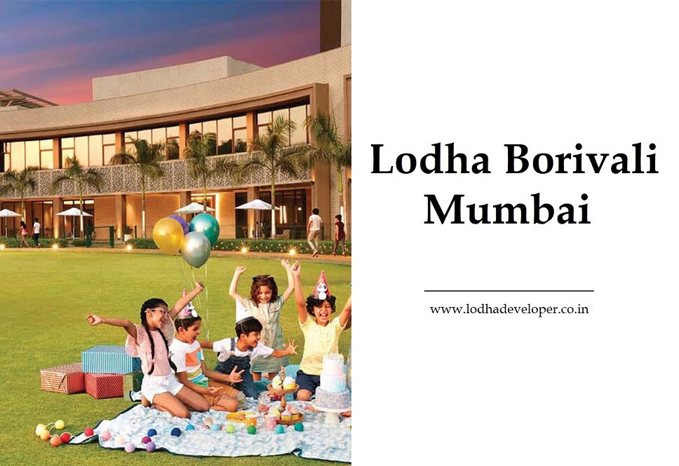 Lodha Borivali Offers Upcoming Residential Homes In Mumbai
