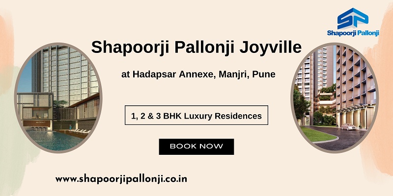 Shapoorji Joyville Hadapsar Annexe Manjri Pune - Unique, Special, Amazing