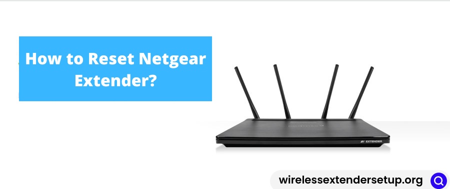 How to Reset Netgear Wifi Extender-  mywifiext.net