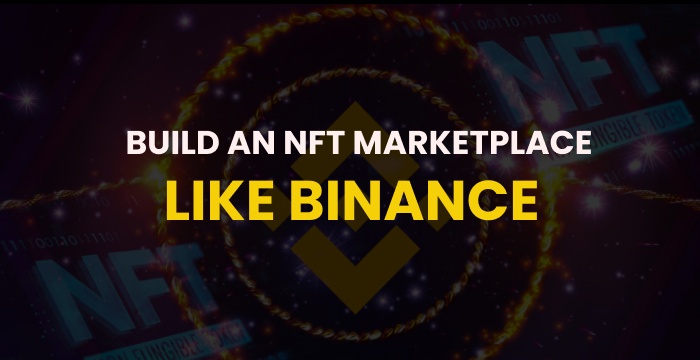 Build An NFT Marketplace Like Binance?