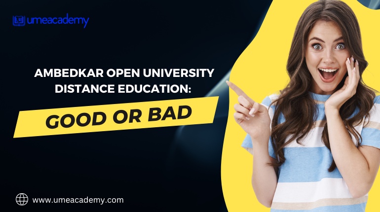 Ambedkar open university distance education: good or bad