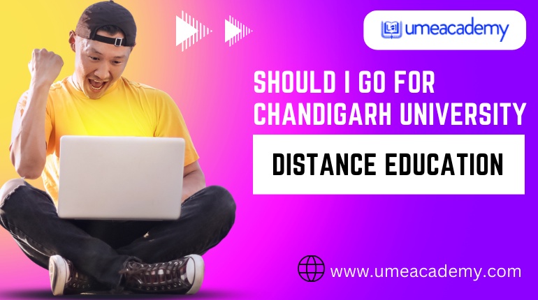 Should I Go For Chandigarh University Distance Education