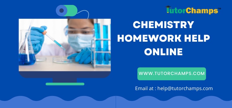 Do you need Chemistry Assignment Help on a Difficult Topic?