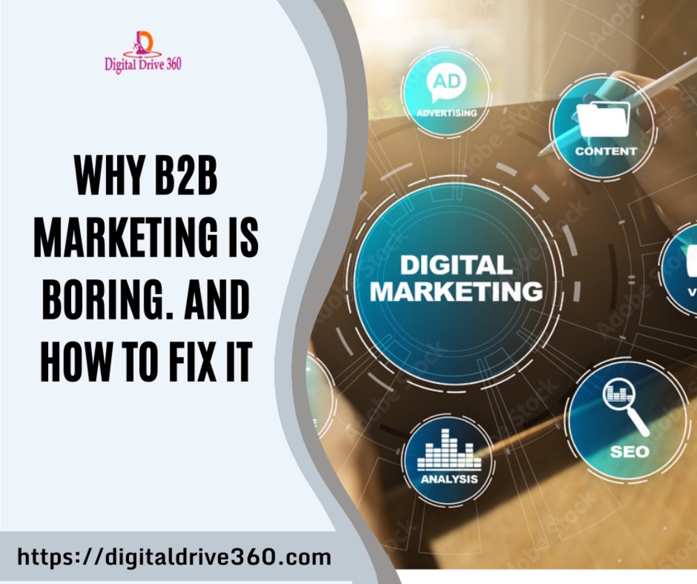 Why B2B Marketing Is Boring. And How to Fix It