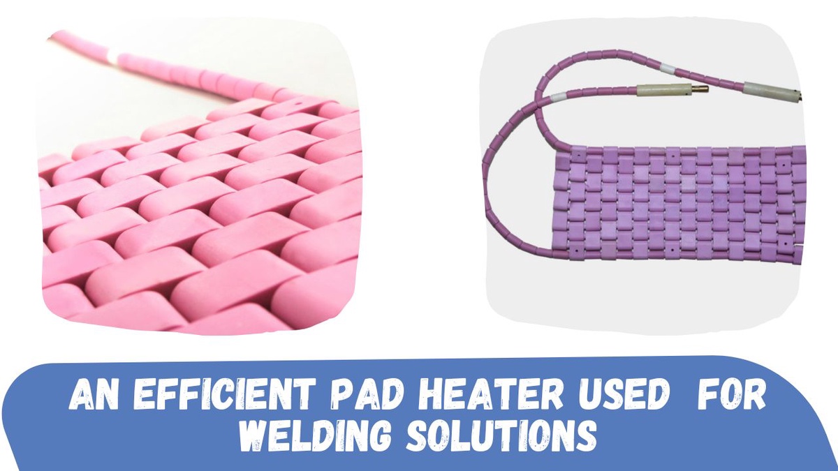 An efficient pad heater used  for welding solutions