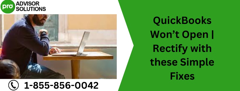 QuickBooks Won’t Open | Rectify with these Simple Fixes
