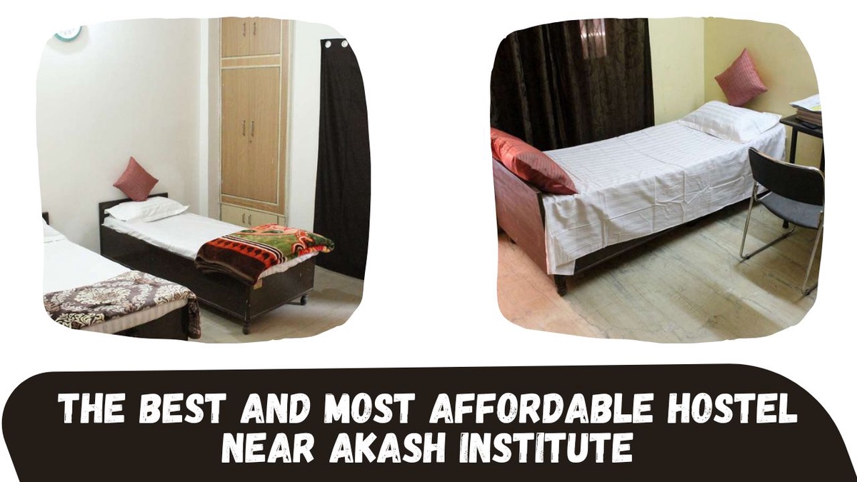 The best and most affordable hostel near Akash institute